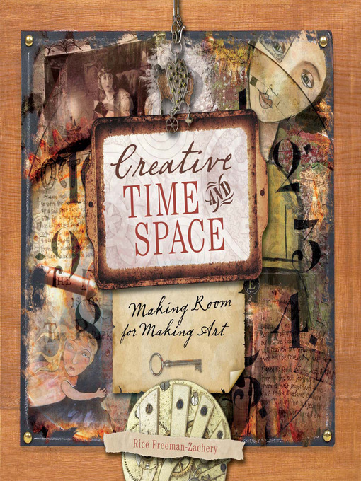 Title details for Creative Time and Space by Rice Freeman-Zachery - Available